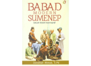 Menilik Babad Modern Sumenep: Konflik, Kronik Sejarah Lokal, dan Intrik Politik