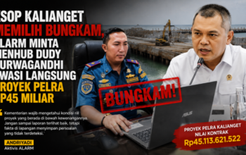 KSOP Kalianget Memilih Bungkam, ALARM Minta Menhub Dudy Purwagandhi Awasi Langsung Proyek PELRA Rp45 Miliar