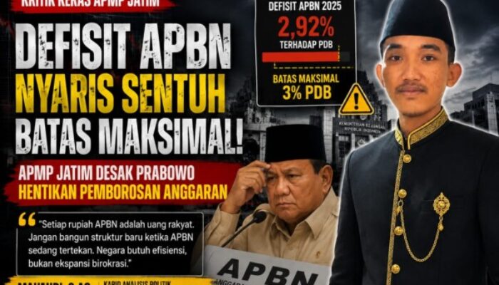 Defisit APBN Nyaris Sentuh Batas Maksimal, APMP Jatim Desak Prabowo Hentikan Pemborosan Anggaran
