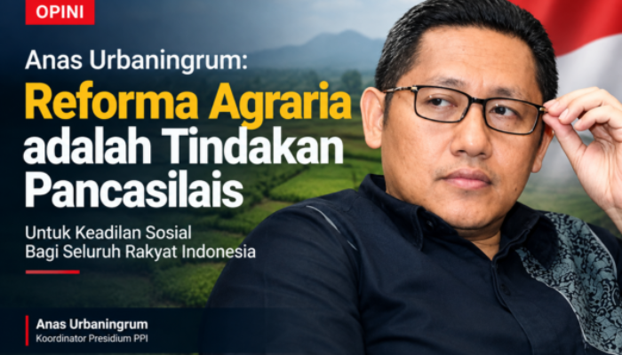 Anas Urbaningrum: Reforma Agraria adalah Tindakan Pancasilais