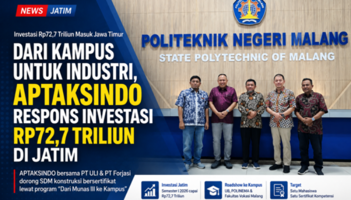 Dari Kampus untuk Industri, APTAKSINDO Respons Investasi Rp72,7 Triliun di Jatim