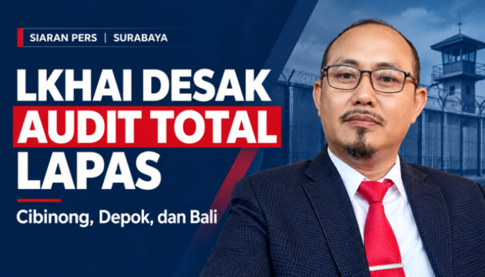 LKHAI Desak Audit Total Lapas Cibinong, Depok, dan Bali