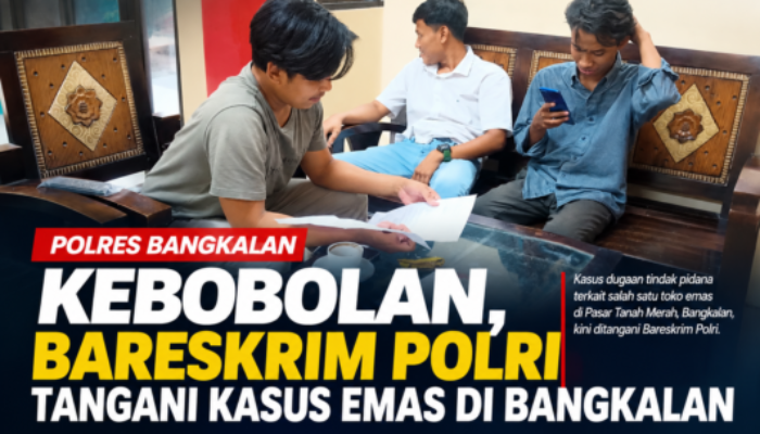 Polres Bangkalan Kebobolan, Bareskrim Polri Tangani Kasus Emas di Bangkalan