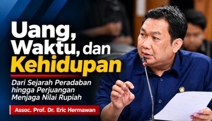 Uang, Waktu dan Kehidupan; Dari Sejarah Peradaban hingga Perjuangan Menjaga Nilai Rupiah