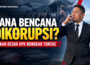 Dana Bencana Dikorupsi, LPKAN Desak KPK Bongkar Tuntas