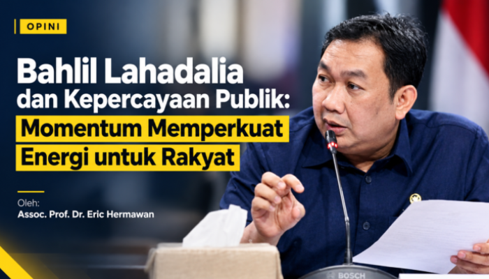 Bahlil Lahadalia dan Kepercayaan Publik: Momentum Memperkuat Energi untuk Rakyat